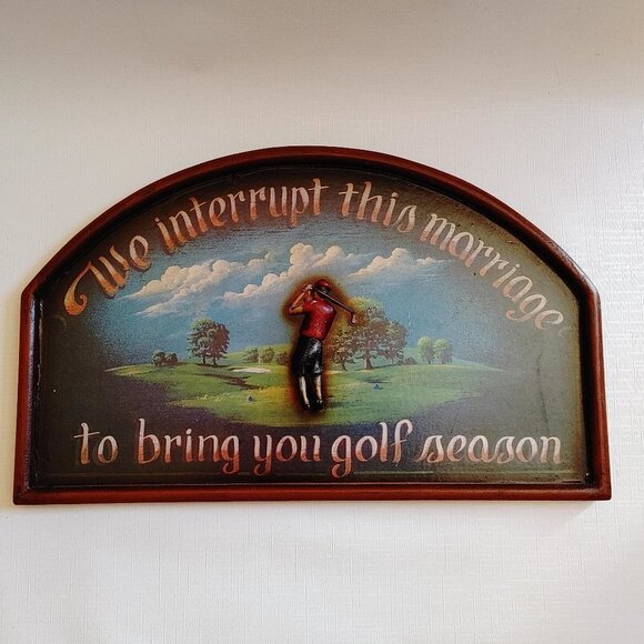 SASSY Golf Wall Sign "We Interrupt this Marriage to bring you golf season" - Picture 1 of 7